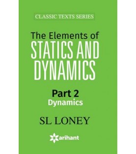 S L Loney The Elements Of Statics and Dynamics Part-II Statics